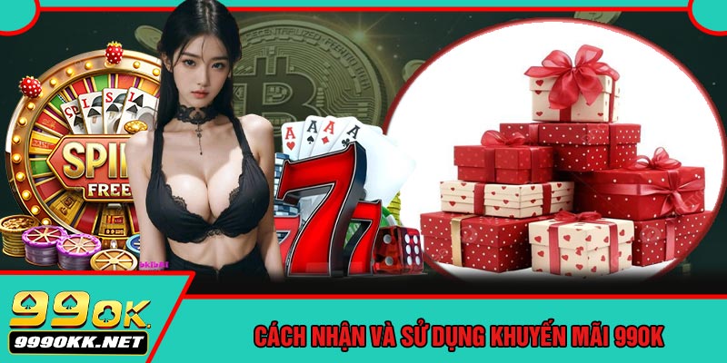 Cách Nhận Và Sử Dụng Khuyến Mãi 99OK