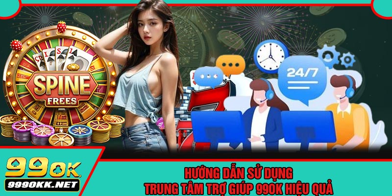 Hướng Dẫn Sử Dụng Trung Tâm Trợ Giúp 99OK Hiệu Quả