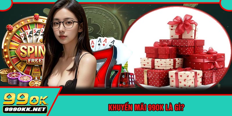Khuyến Mãi 99OK Là Gì?