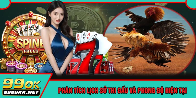 Phân Tích Lịch Sử Thi Đấu Và Phong Độ Hiện Tại