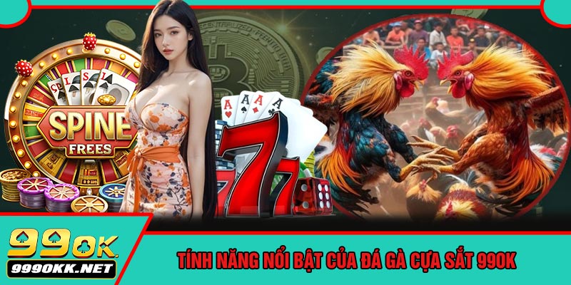 Tính Năng Nổi Bật Của Đá Gà Cựa Sắt 99OK
