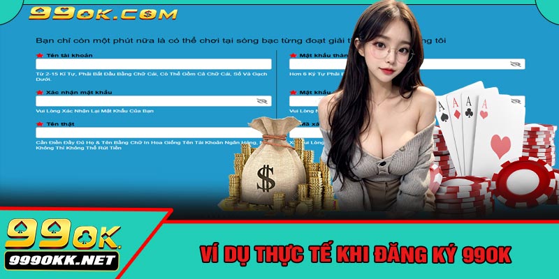 Ví Dụ Thực Tế Khi Đăng Ký 99OK